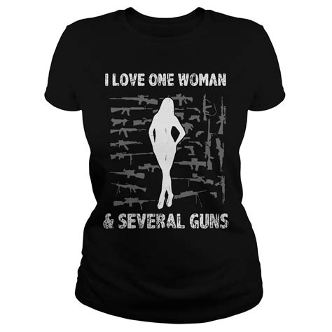 I Love One Woman And Several Guns Shirt Hoodie And Sweater Guns