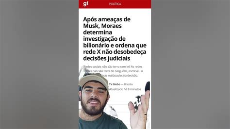 Alexandre De Moraes Inclui Elon Musk No InquÉrito Das Fake News Youtube