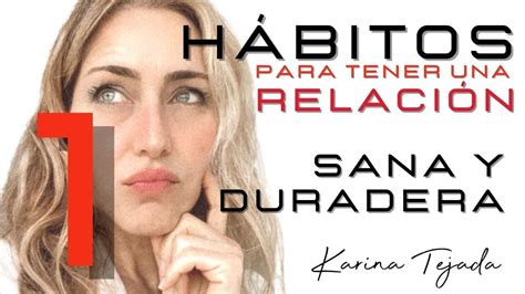 📌 7 Hábitos Para Tener Una Relación Más Sana Y Duradera Karina Tejada