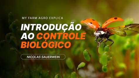 IntroduÇÃo Ao Controle BiolÓgico Na Agricultura Youtube