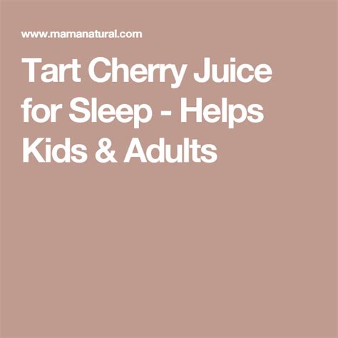 Tart Cherry Juice For Sleep Helps Kids And Adults Tart Cherry Juice