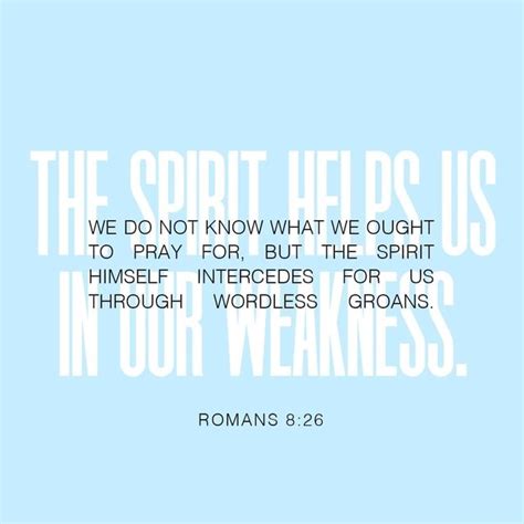 We Do Not Know What We Ought To Pray For But The Spirit Himself