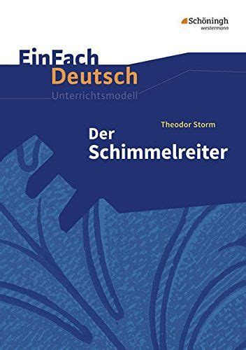 Einfach Deutsch Unterrichtsmodelle Theodor Storm Der Schimmelreiter