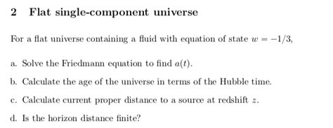 2 Flat Single Component Universe For A Flat Universe Chegg