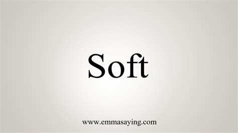 How To Say Soft YouTube