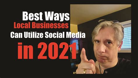 Local Business Social Media Utilization In 2021 Learn All You Need Today