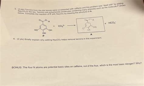 Solved 3 2 Pts Tannins From The Tea Leaves Were
