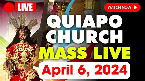 Quiapo Church Live Mass Today Pm Saturday April Daily