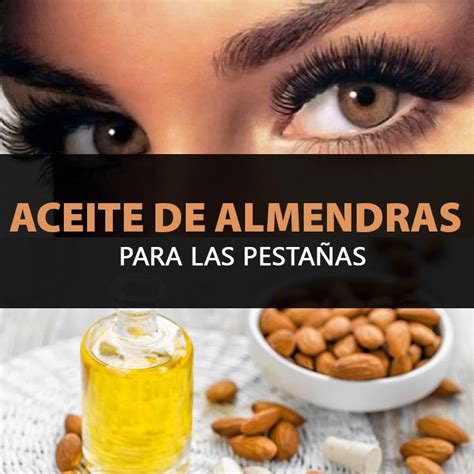 Como Hacer Crecer Las Pesta As M S Grandes Usando Aceite De Almendras