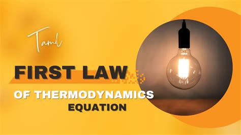 First Law Of Thermodynamics Conservation Of Energy Equations Explained Intermediate Tamil