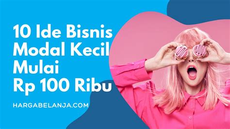 10 Ide Bisnis Modal Kecil Mulai Rp 100 Ribu Update 2024