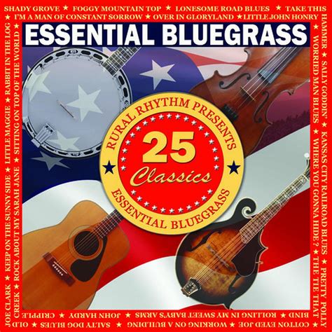 Essential Bluegrass 25 Classics Various Cd