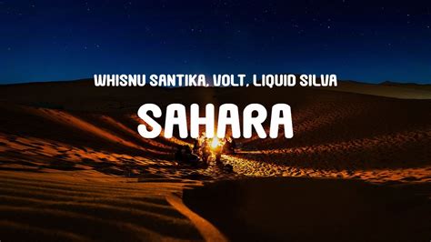 Whisnu Santika Volt And Liquid Silva Sahara Vocal Mix Lyrics Youtube Music