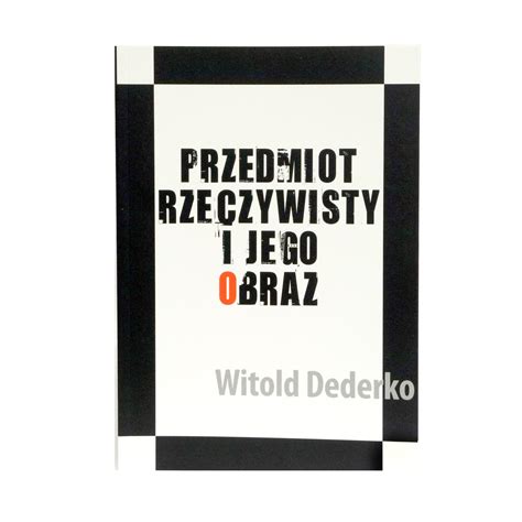 Ksi Ka Przedmiot Rzeczywisty I Jego Obraz Witold Dederko Wiat Oczu E