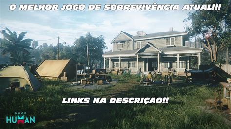 Novo Jogo De Sobreviv Ncia Incr Vel E Completo Once Human Youtube