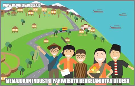 Memajukan Industri Pariwisata Berkelanjutan Di Desa Batu Menyan