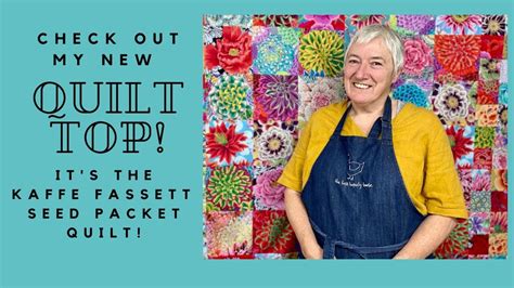 The Kaffe Fassett Seed Packet Quilt My New Obsession Youtube