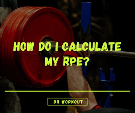 What Is Rpe In Lifting With Rpe Scale The Definitive Guide Dr Workout