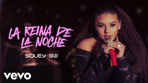 Soley La Reina De La Noche Video Oficial YouTube