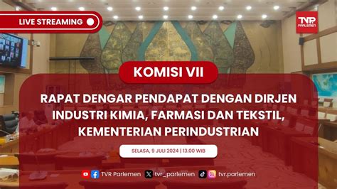 Komisi Vii Rdp Dengan Dirjen Industri Kimia Farmasi Dan Tekstil Ikft