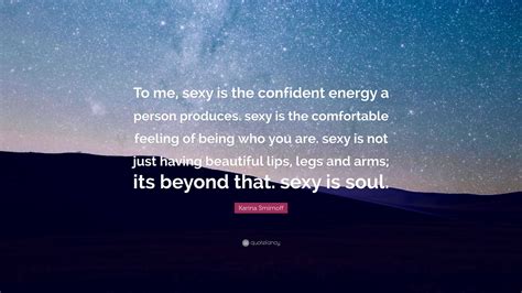 Karina Smirnoff Quote “to Me Sexy Is The Confident Energy A Person Produces Sexy Is The