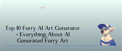 Top 10 Furry Ai Art Generator Everything About Ai Generated Furry Art