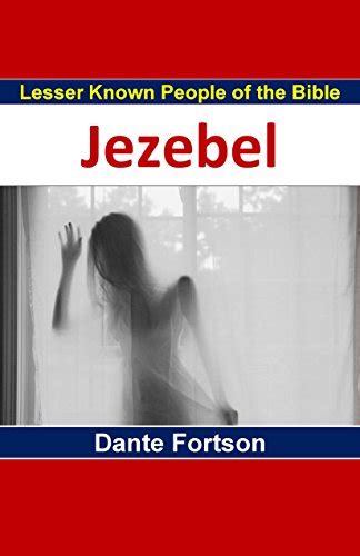 Jezebel And The Jezebel Spirit Ebook Fortson Dante Kindle Store