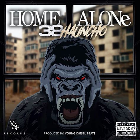 Home Alone Single By 38 Hauncho Spotify