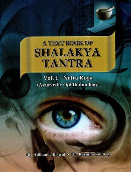 A Text Book Of Shalakya Tantra Netra Roga Ayurvedic Ophthamology Vol