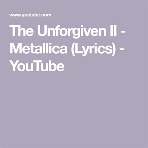 The Unforgiven Ii Metallica Lyrics Metallica Lyrics Lyrics