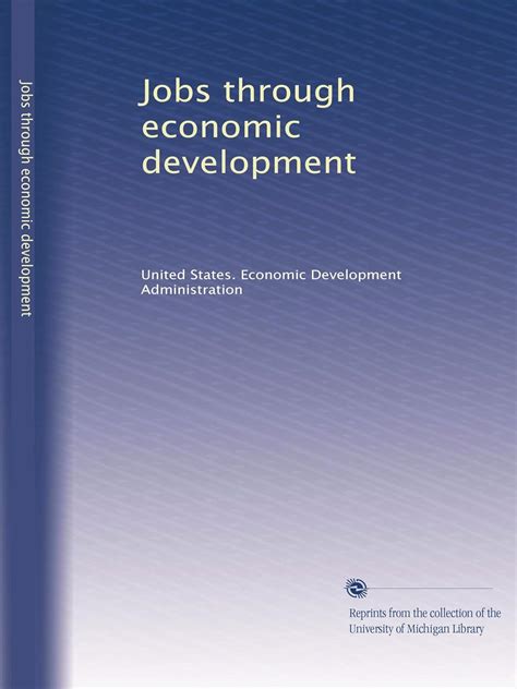 Jobs Through Economic Development United States Economic Development