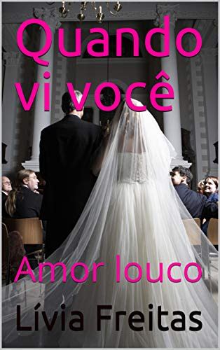 PDF Quando vi você Amor louco Livia Livro 1 Saraiva Conteúdo