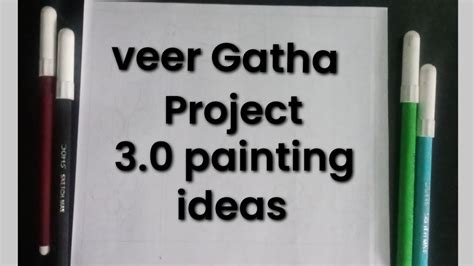 Veer Gatha Project Painting Ideas Veer Gatha Project 3 0 Gallantry