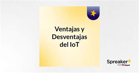 Ventajas Y Desventajas Del IoT