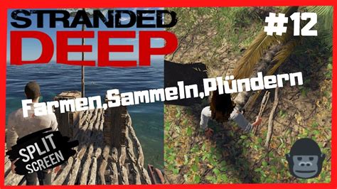 🌴stranded Deep🌴 Farmen Sammeln Plündern 12 Split Screen Let S Play German Gameplay