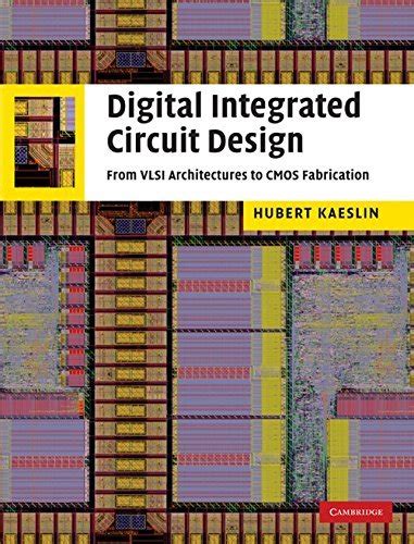 Digital Integrated Circuit Design From Vlsi Architectures To Cmos ...