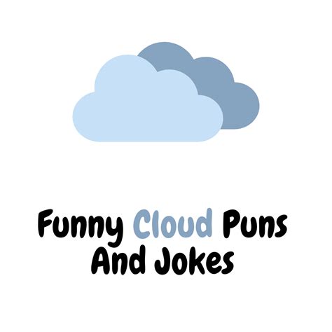 Funny Cloud Puns And Jokes Fluff Up Your Day Funniest Puns