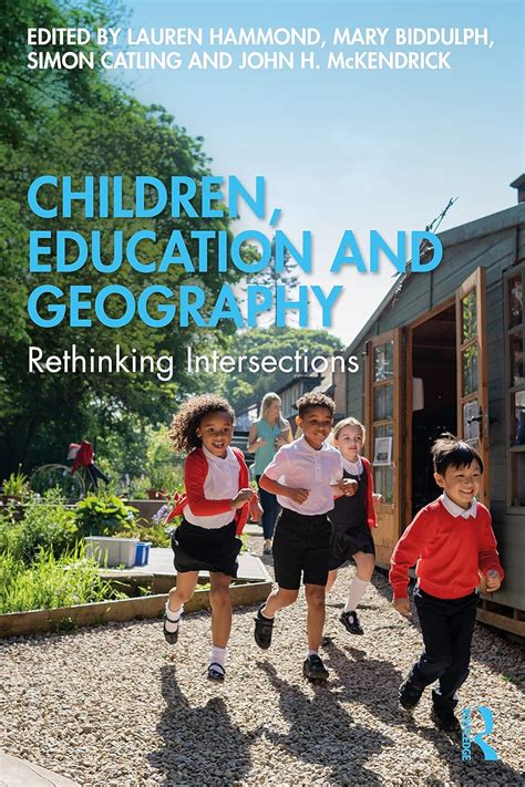 Children Education And Geography Rethinking Intersections