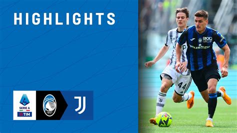 Serieatim Atalanta Juventus Highlights Youtube