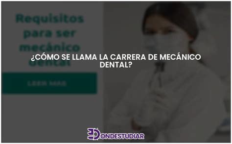 C Mo Se Llama La Carrera De Mec Nico Dental Actualizado