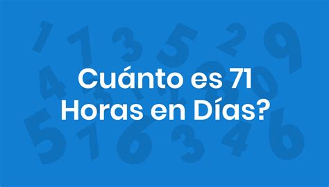 71 Horas São Quantos Dias - Cuánto es 71 Horas en Días?