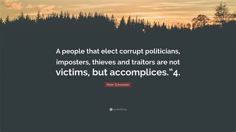 Peter Schweizer Quote A People That Elect Corrupt Politicians