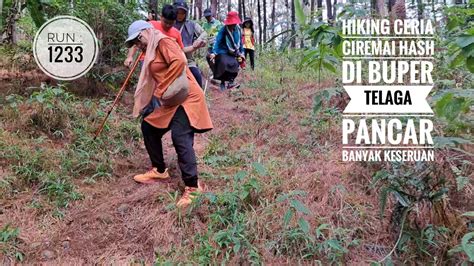 Didi Story Hiking Ceria Ciremai Hash Di Buper Telaga Pancar Run