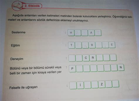 Aşağıda anlamları verilen kelimeleri metinden bularak kutucuklara