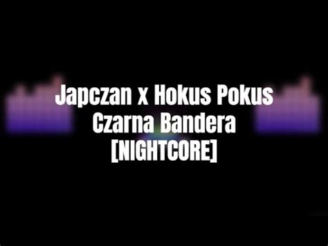 Japczan X Hokus Pokus Czarna Bandera Nightcore Youtube