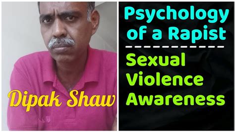 Psychology Of A Rapist Sexual Violence Awareness What Goes Behind