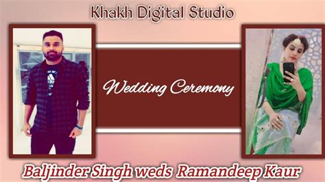 Wedding Ceremony Ll Baljinder Singh Weds Ramandeep Kaur Ll Khakh