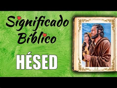 Hésed significado bíblico Qué significa según la Biblia Definición