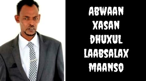 Abwaan Xasan Dhuxul Laabsalax YouTube