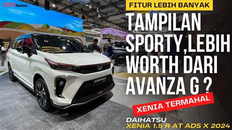 Daihatsu Xenia R Ads At Lebih Worth Dari Avanza G Giias